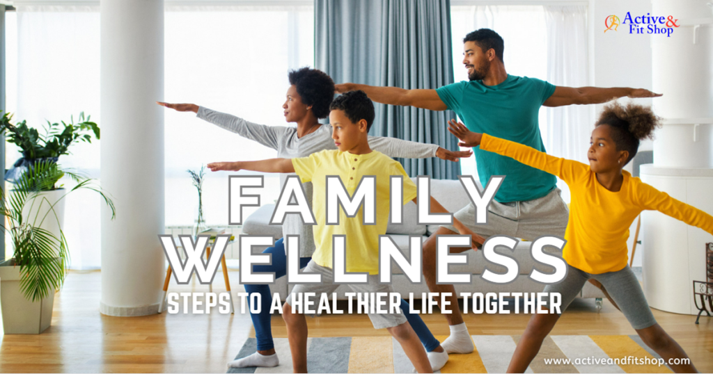 Family Wellness-Steps to a Healthier Life Together