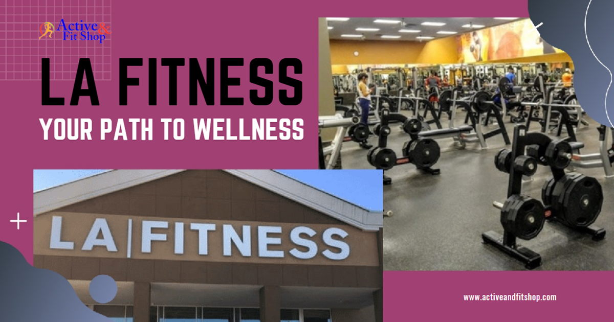 LA Fitness Your Path to Wellness
