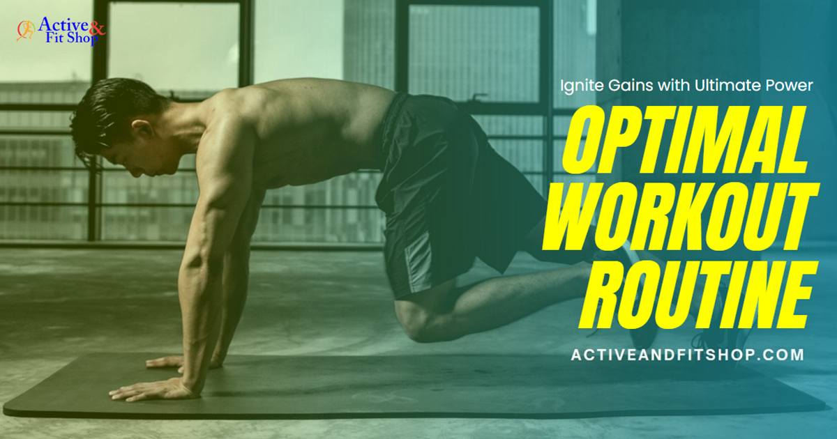 Optimal Workout Routine - Ignite Gains with Ultimate Power